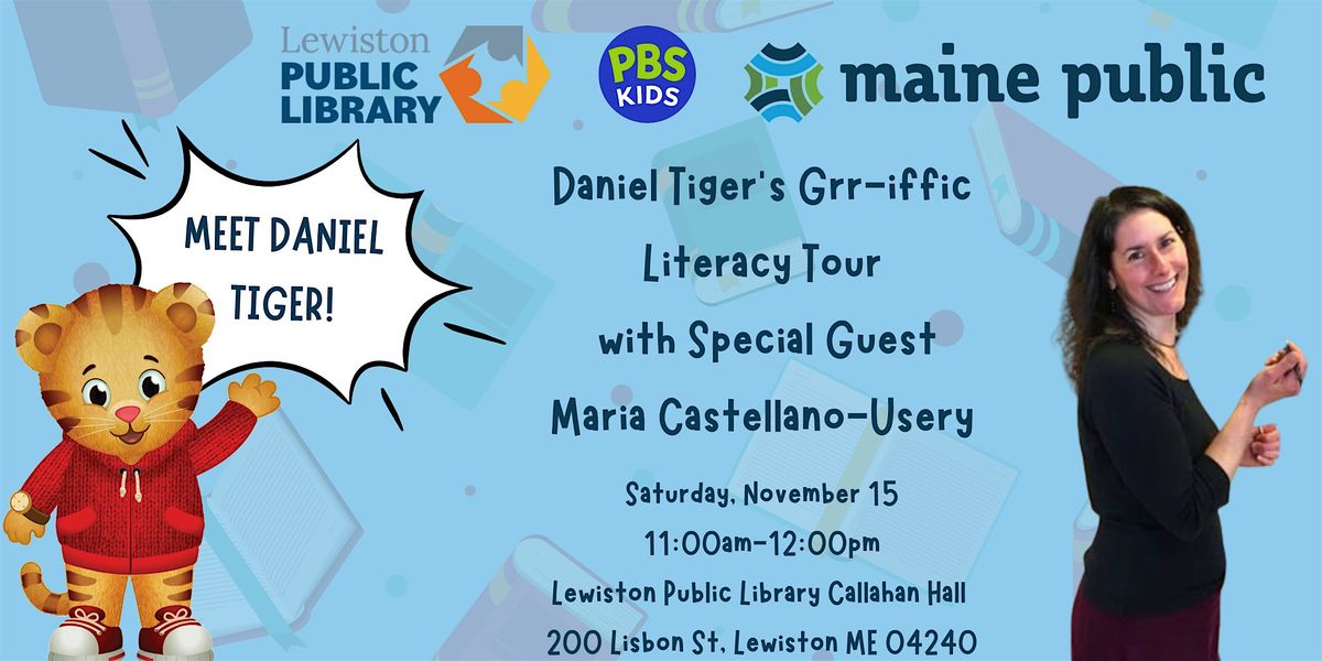 Maine Public Daniel Tiger Grr-iffic Literacy Tour w\/Maria Castellano-Usery