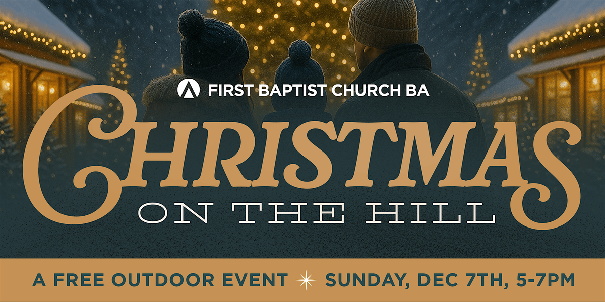 Christmas on the Hill: Presented by First Baptist Church Broken Arrow
