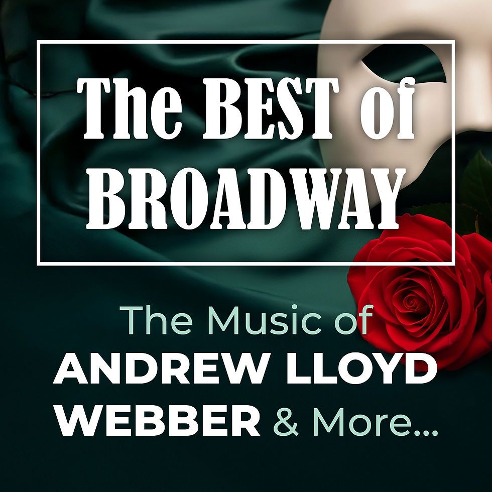 Best of Broadway: The Music of Andrew Lloyd Webber & More!