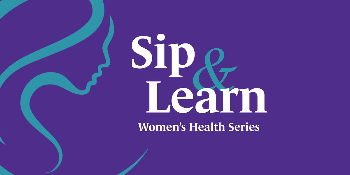 Sip & Learn: Women's Health Series - Hormones & Weight Management