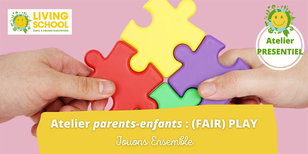 Atelier parents-enfants : (FAIR) PLAY - Paris 19\u00b0