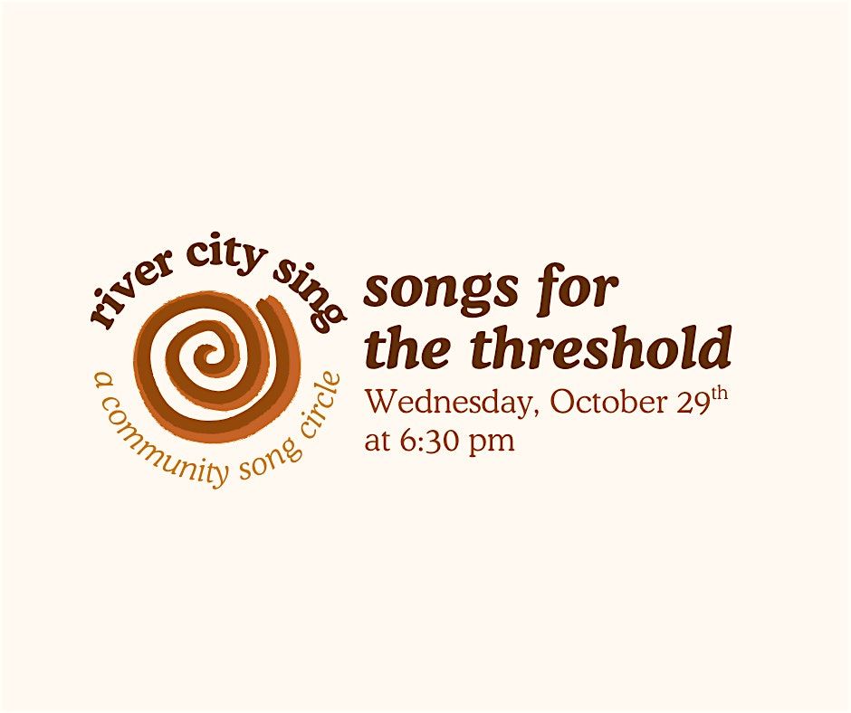 river city sing: a community song circle - songs for the threshold