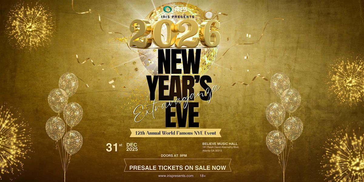 Iris Presents: 15th Annual IRIS #1 WORLD FAMOUS NYE EXTRAVAGANZA - Presale