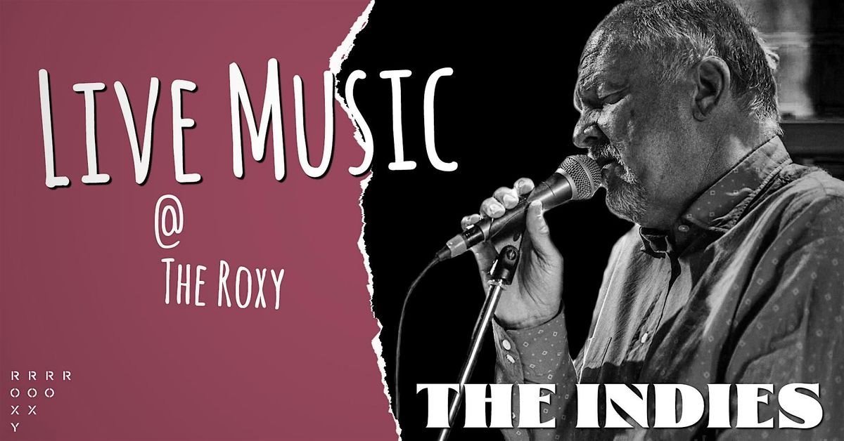 The Indies @ The Roxy