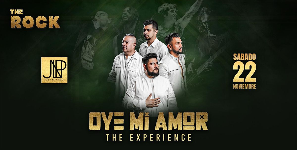 Oye Mi Amor "The Experience"