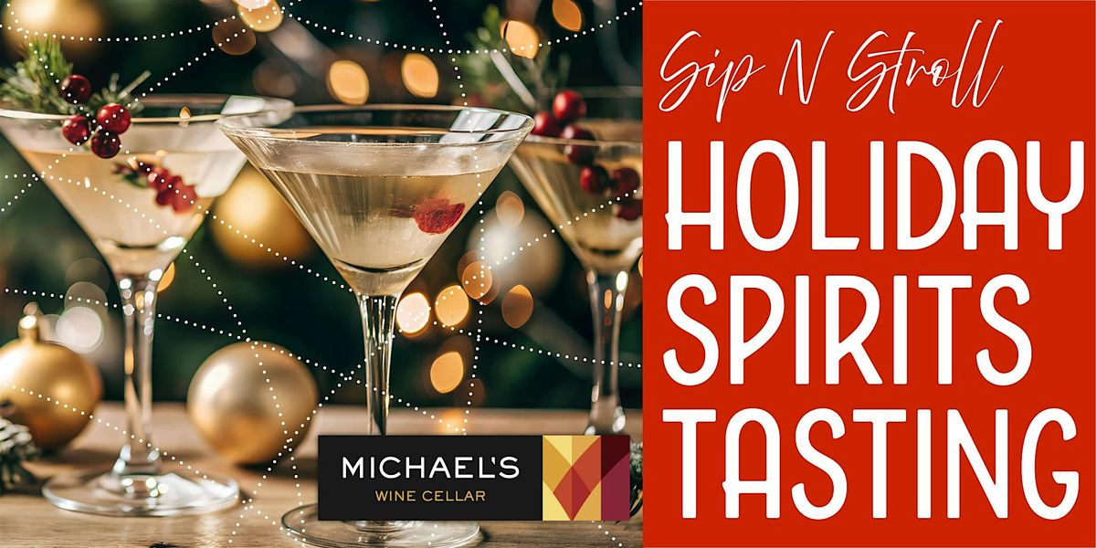 Sip \u2018N Stroll Holiday Spirits Tasting | Michael's Wine Cellar