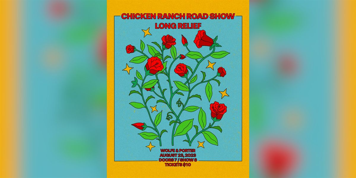 Chicken Ranch Road Show & Long Relief