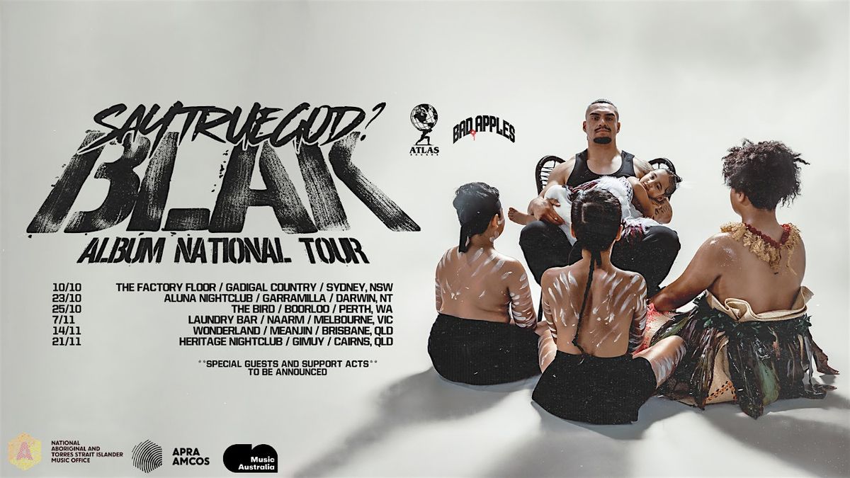 Say True God? BLAK Album National Tour - Brisbane