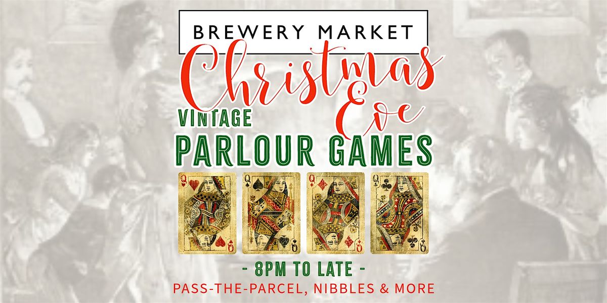 Christmas Eve; Vintage Parlour Games & Pass-the-Parcel, open to 1am.
