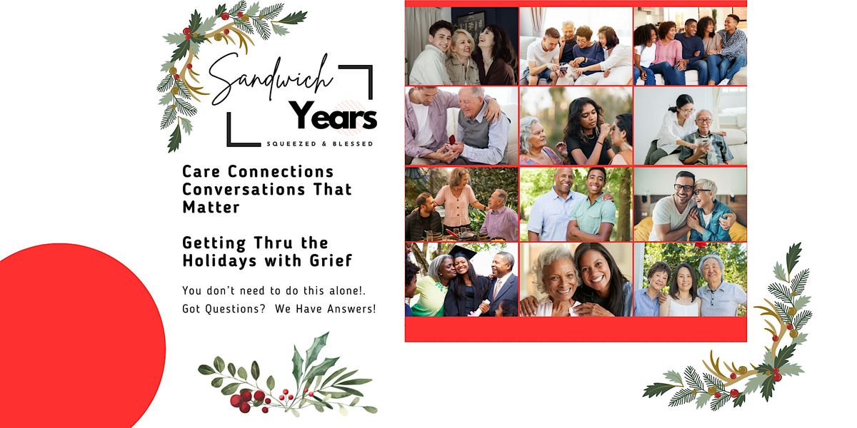 Sandwich Years : Care Connections V2 - Holiday Grief