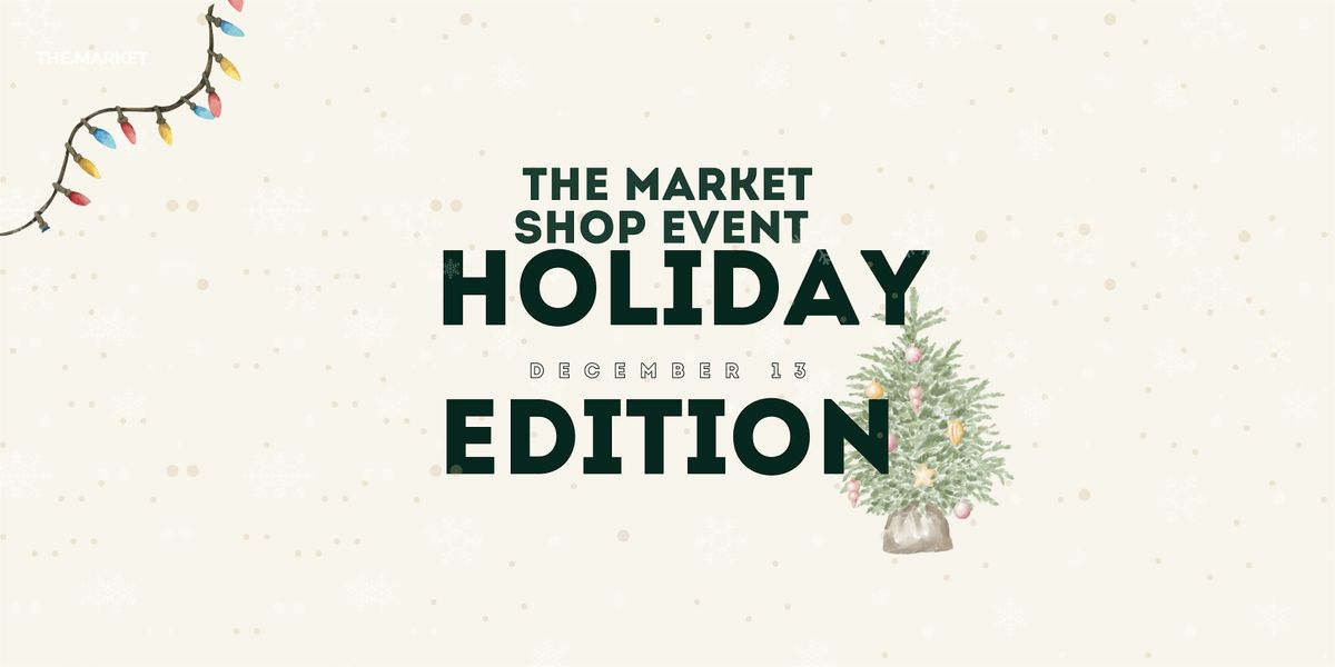 The Market Shop Holiday Event
