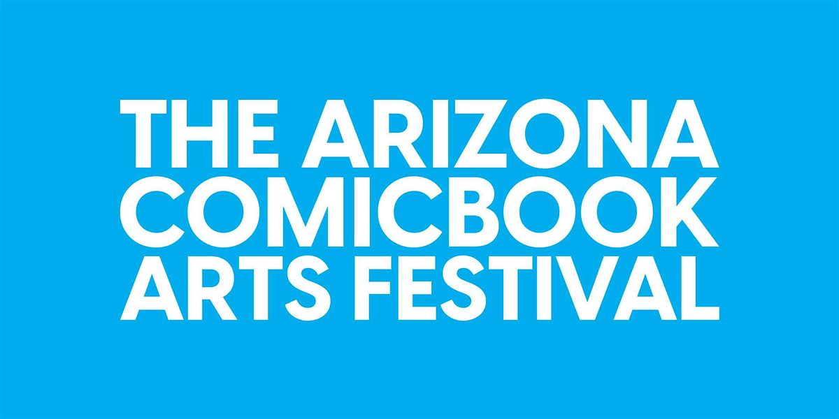 The Arizona Comicbook Arts Festival