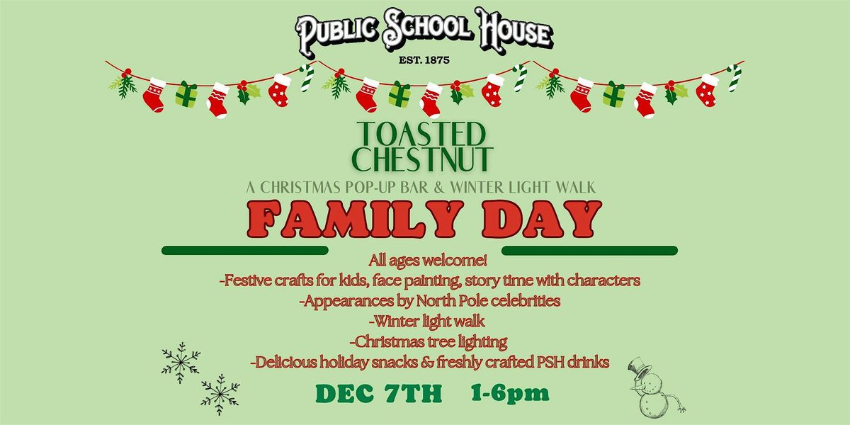 Public School House Presents: Toasted Chestnut FAMILY DAY on Dec 7th!