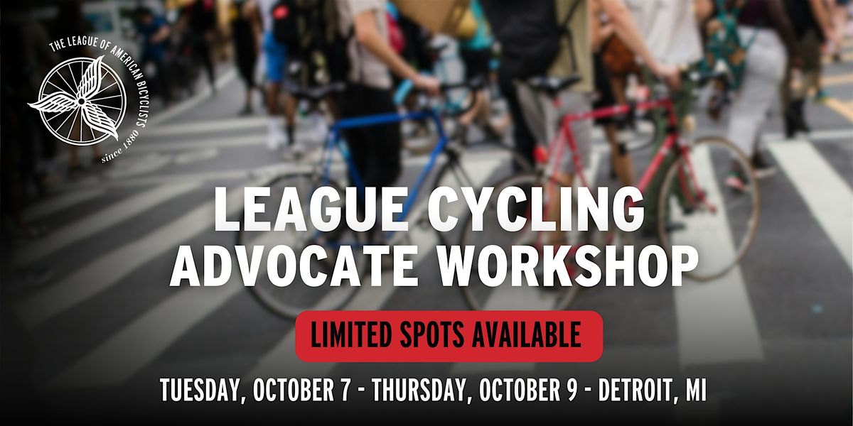 League of American Bicyclists - Bike Advocacy Workshop