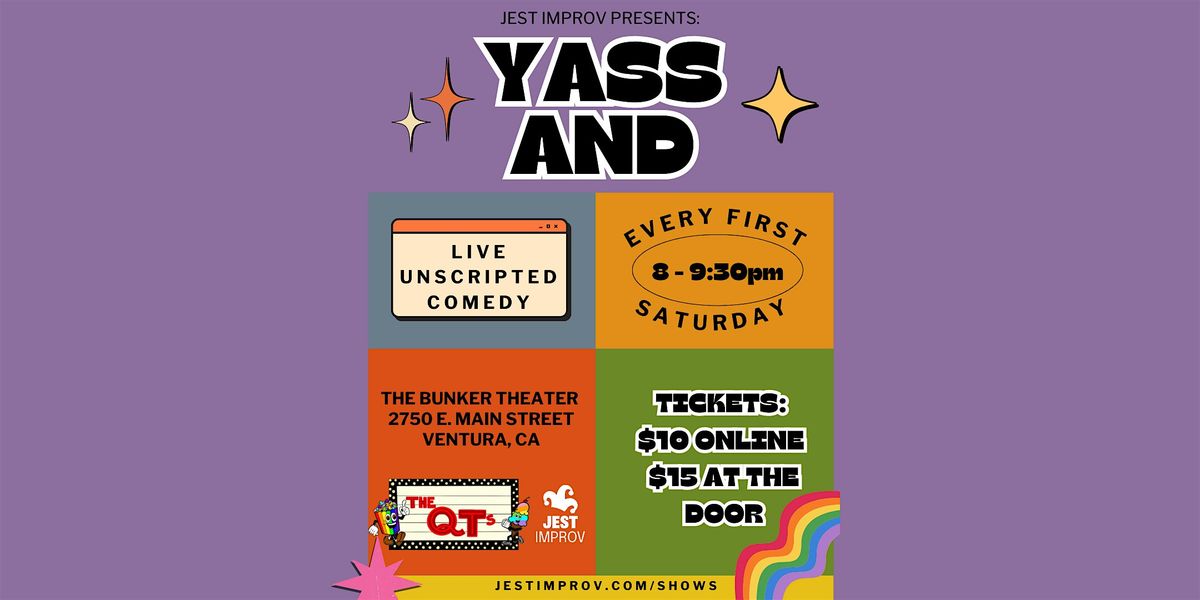 Yass And! Jest Improv's First Saturday Improv Comedy Show feat. The QT's!