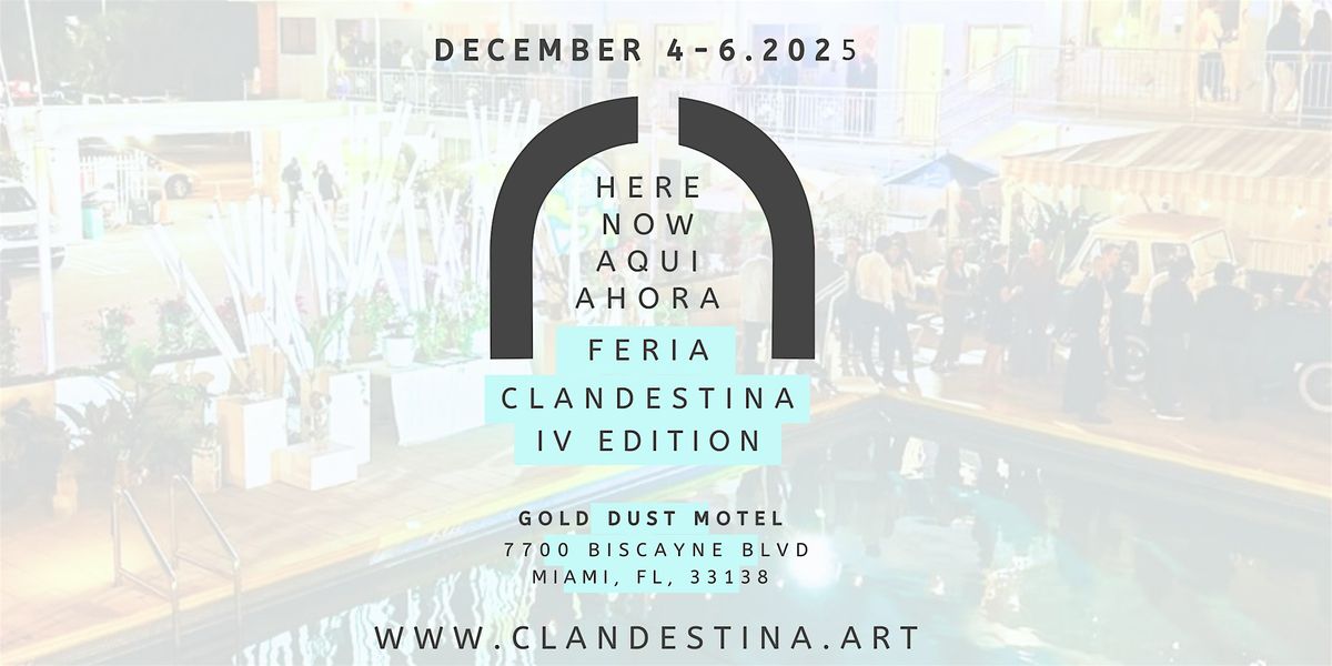 Feria Clandestina 2025 | IV Edition | HERE NOW AQU\u00cd AHORA