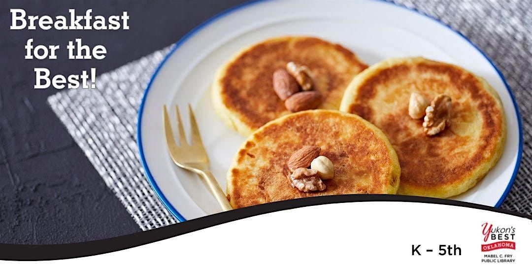Breakfast for the Best! (K-5th)