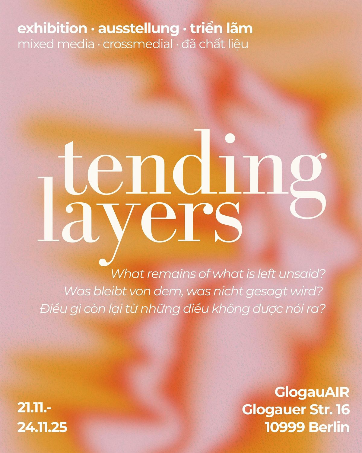 tending layers \u2022 Ausstellung \u2022 exhibition \u2022 tri\u1ec3n l\u00e3m