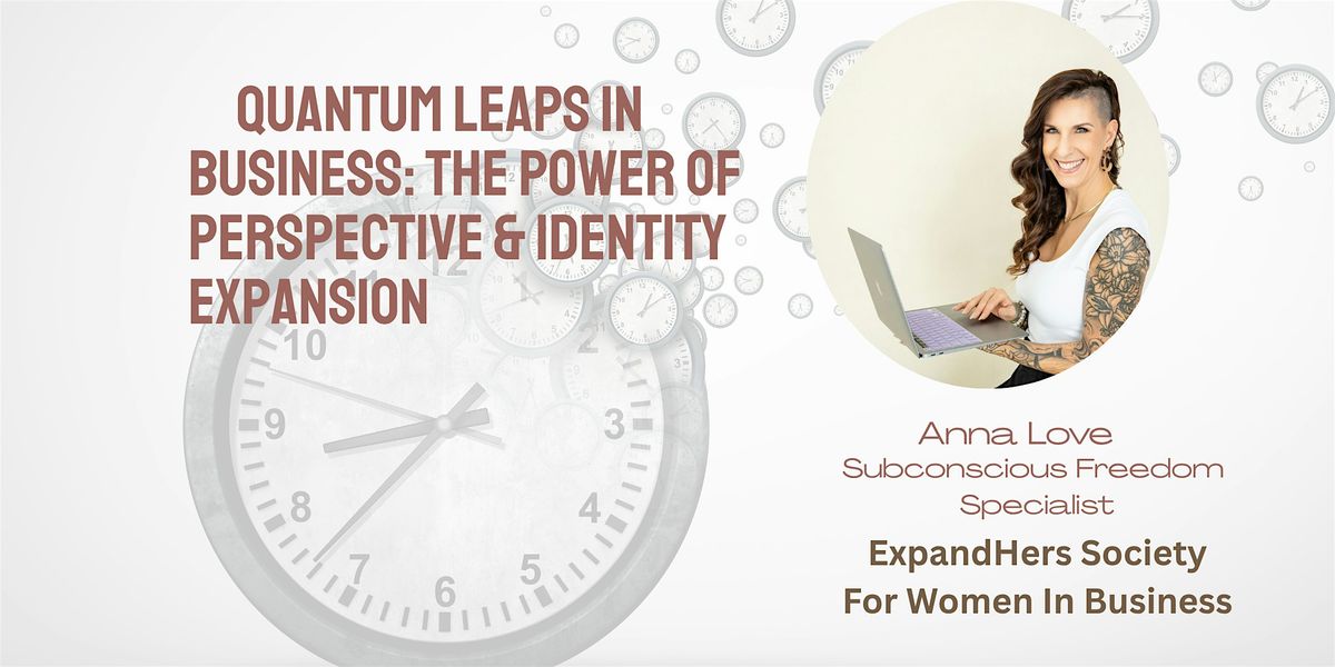 Quantum Leaps in Business: The Power of Perspective & Identity Expansion