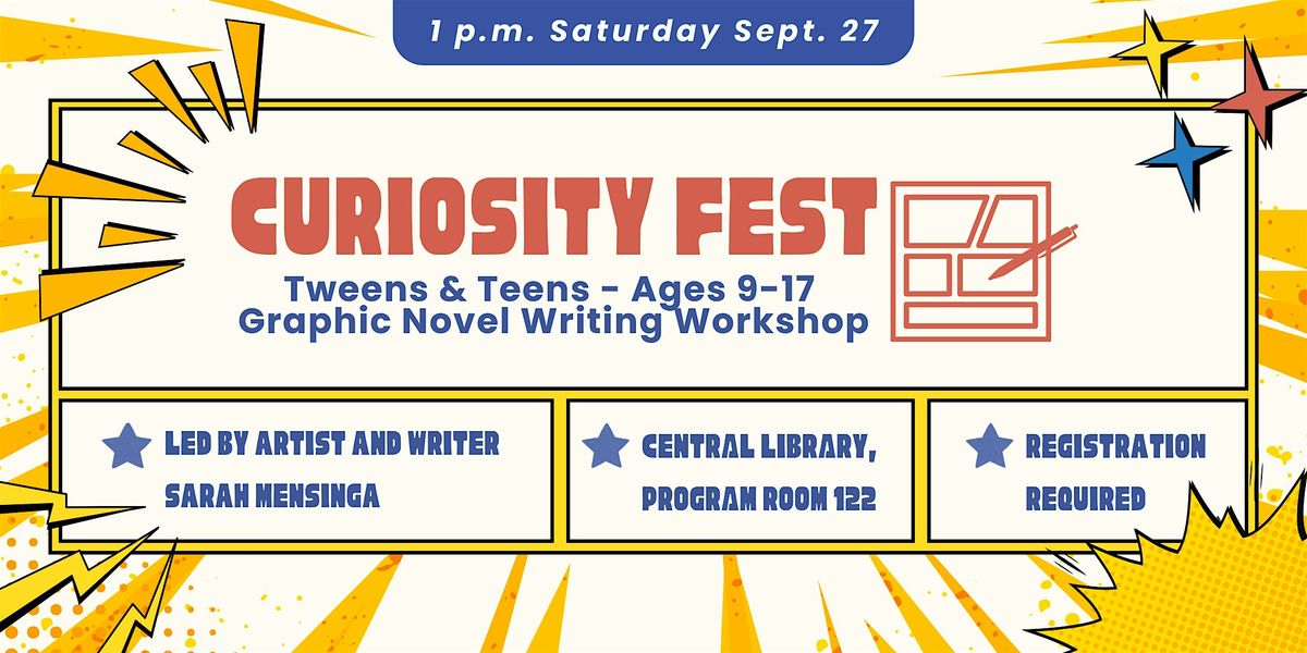 Curiosity Fest: Graphic Novel Writing Workshop for Tweens & Teens