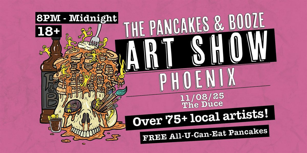 The Phoenix Pancakes & Booze Art Show