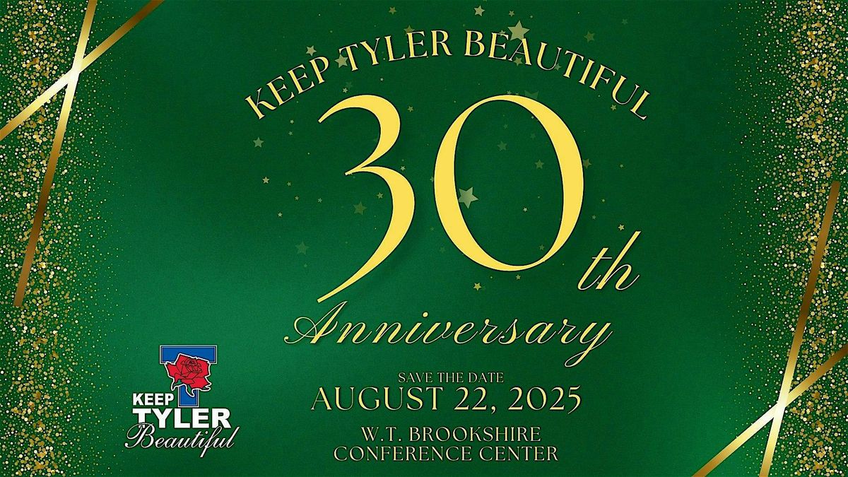 Keep Tyler Beautiful's 30th Anniversary Celebration