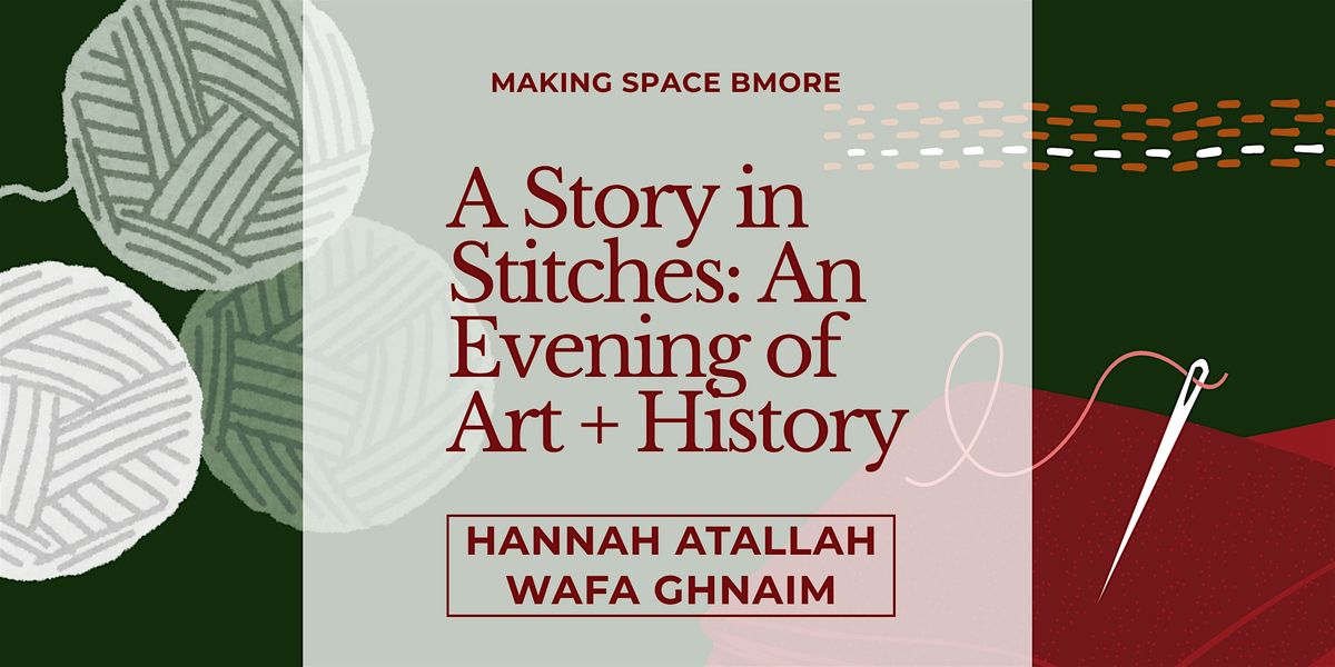 A Story in Stitches: Artist Talk by Hannah Atallah + Lecture by Wafa Ghnaim