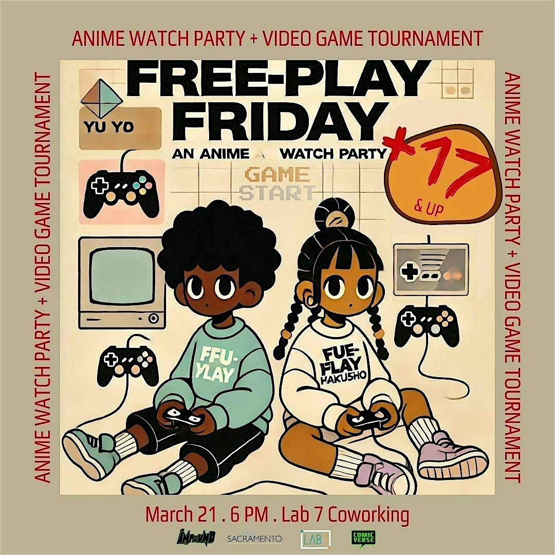 Free Play Friday: A Community Video Game Night + Anime Watch Party ...