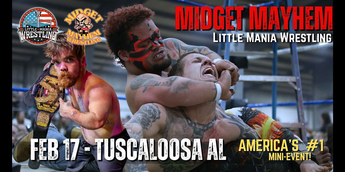 "Midget Mayhem \/ Little Mania" Mini Wrestling LIVE! Tuscaloosa AL 12+