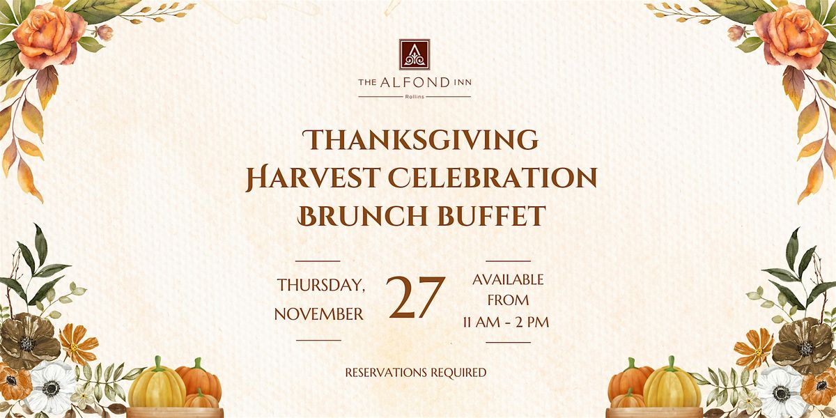 Thanksgiving Harvest Celebration Brunch Buffet at The Alfond Inn