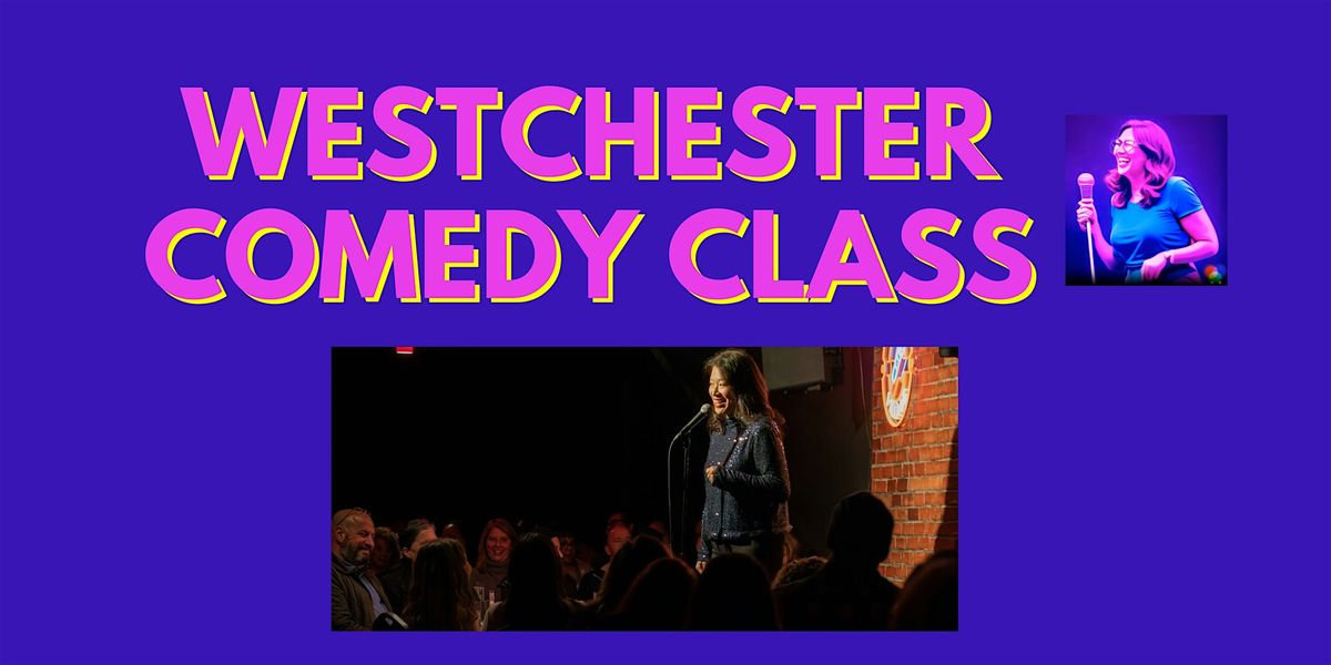 Take a Westchester Stand-up Comedy Class - Wednesday Nights