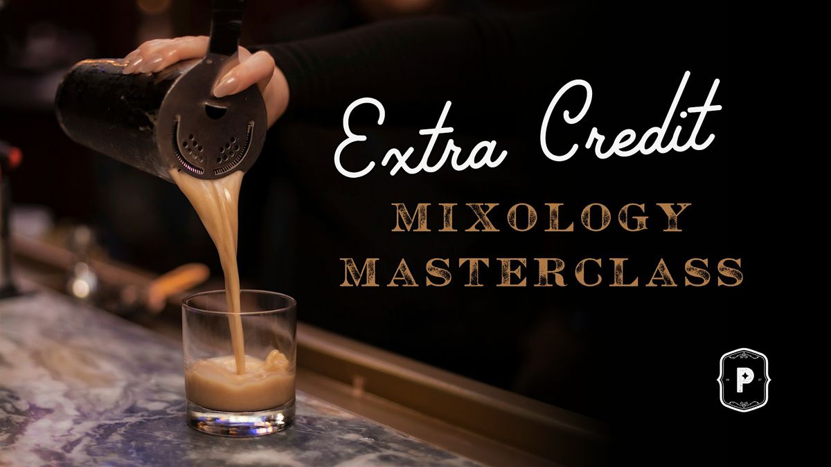 Extra Credit: A Mixology Masterclass