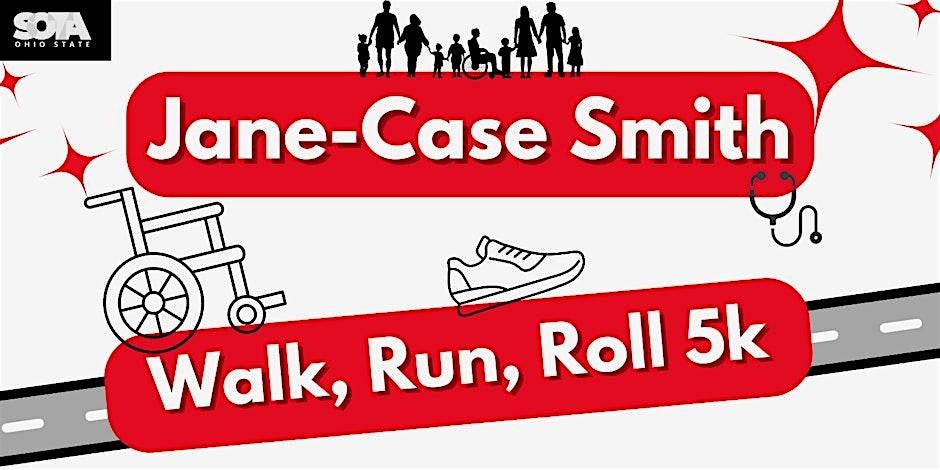 Dr. Jane Case-Smith 5k: Walk, Run, Roll!