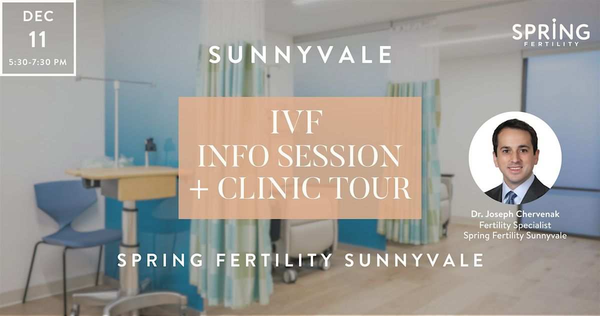 IVF Info Session + Spring Fertility Sunnyvale Clinic Tour