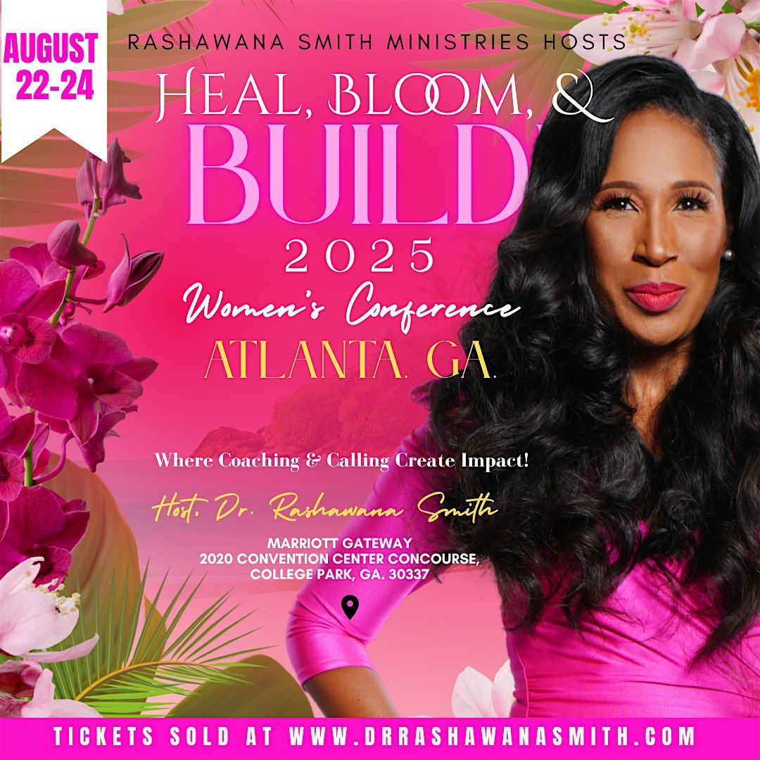 HEAL, BLOOM, & BUILD 2025