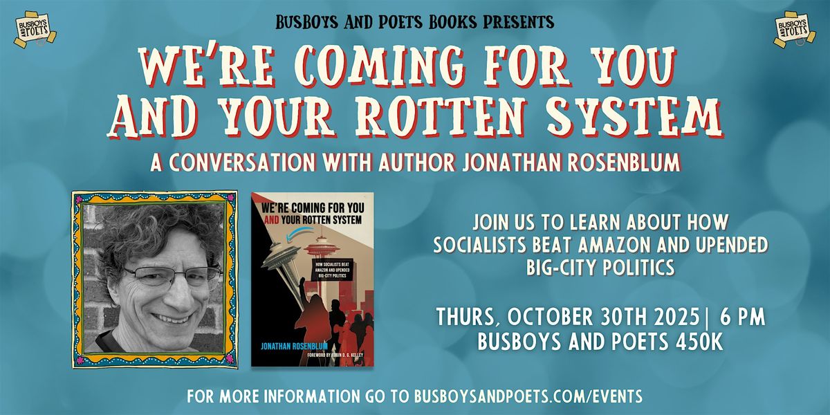 WE\u2019RE COMING FOR YOU AND YOUR ROTTEN SYSTEM | Busboys and Poets Books