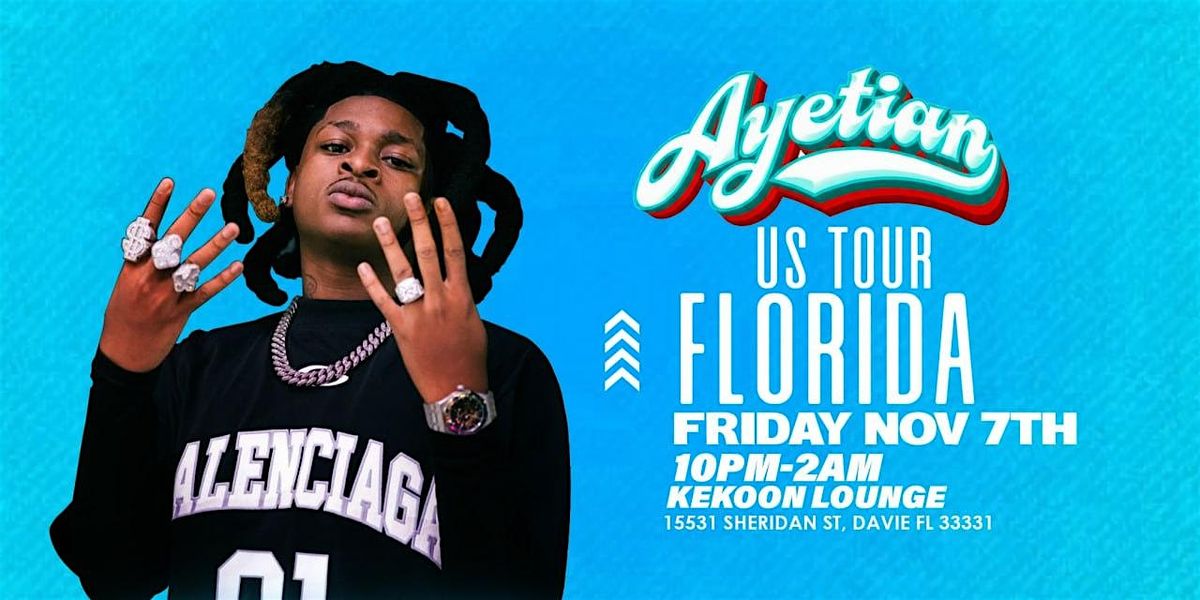 Ayetian - MIAMI @ Kekoon Lounge, Davie FL - Friday, Nov 7th