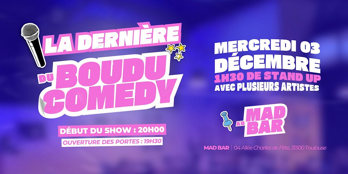 LA DERNI\u00c8RE - soir\u00e9e stand up par le BOUDU COMEDY \u00e0 Toulouse