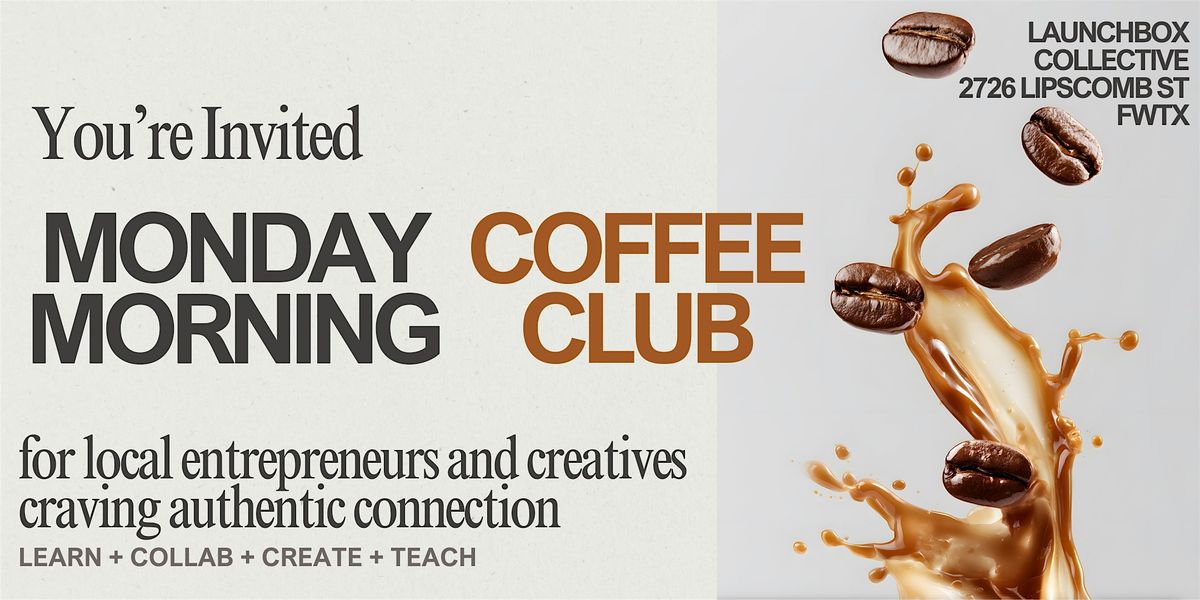 12\/01: Monday Morning Coffee Club (Entrepreneurs & Creatives)
