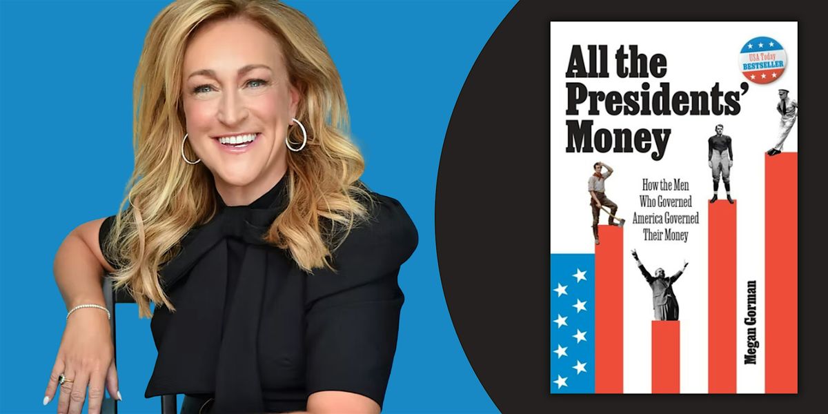 All the Presidents' Money | An Evening with Megan Gorman