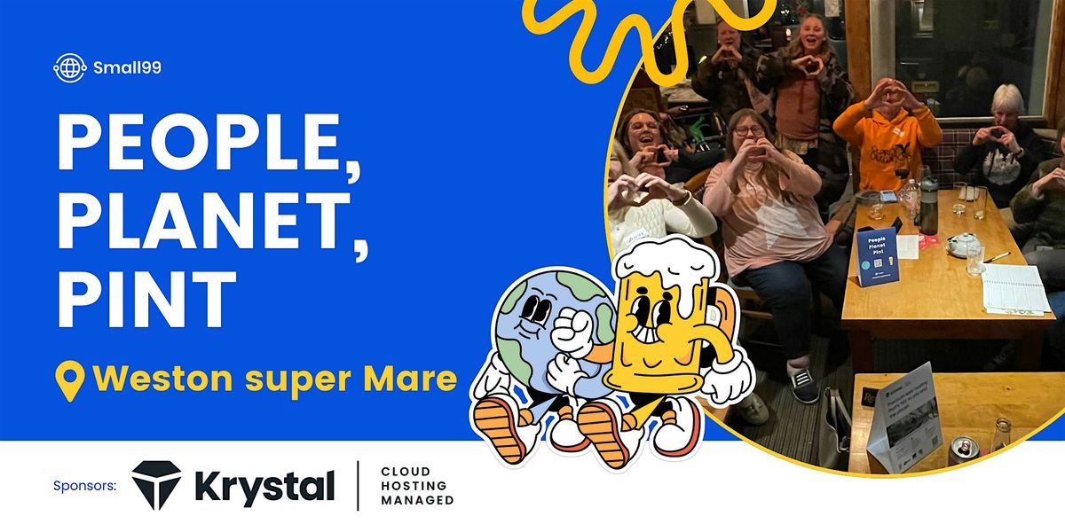 Weston-super-Mare - Small99's People, Planet, Pint\u2122: Sustainability Meetup
