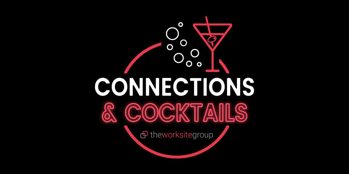 The Worksite Group's Connections & Cocktails