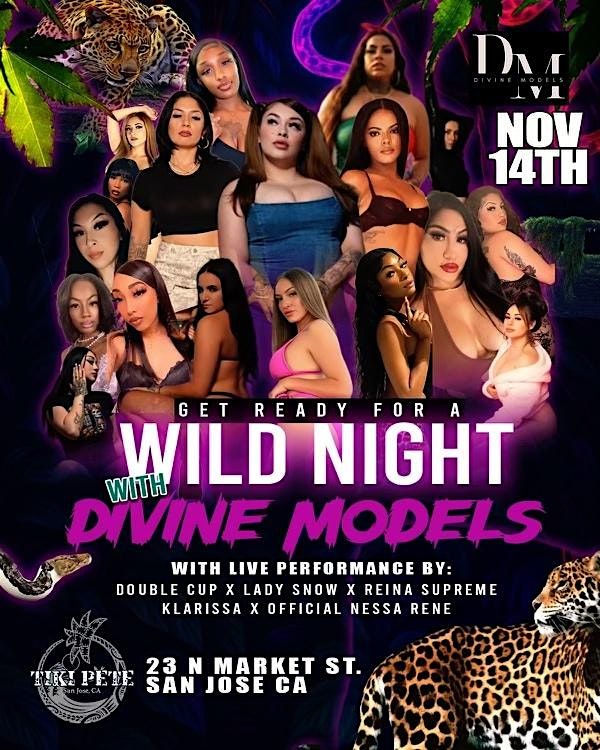Wild Night with Divine Models @ TIKI PETE in DT San Jose