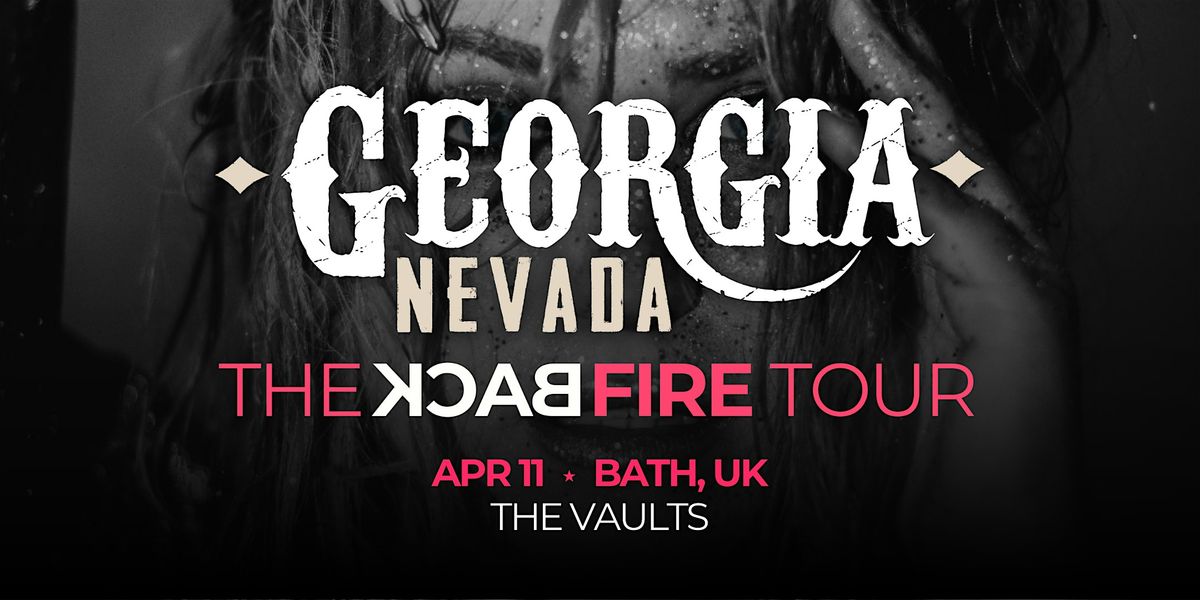 Georgia Nevada BackFire Tour - Bath