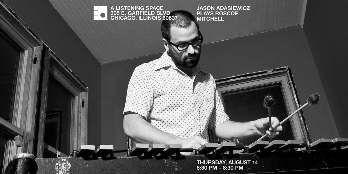 Jason Adasiewicz plays Roscoe Mitchell at A Listening Space