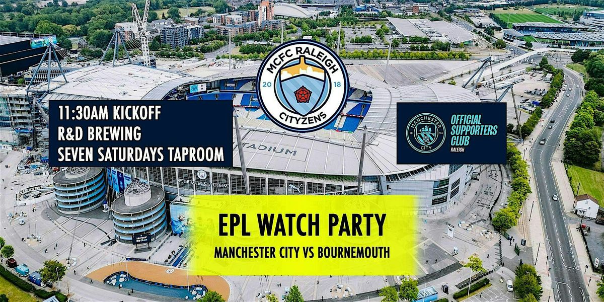 ManCity vs Bournemouth - EPL Watch Party - MCFC Raleigh Chapter