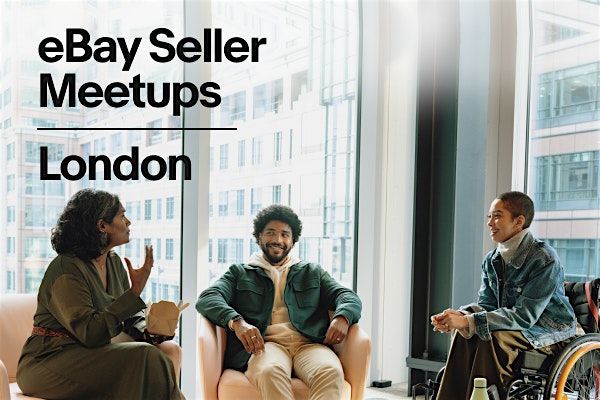 eBay Business Seller Meetup London (January Edition)