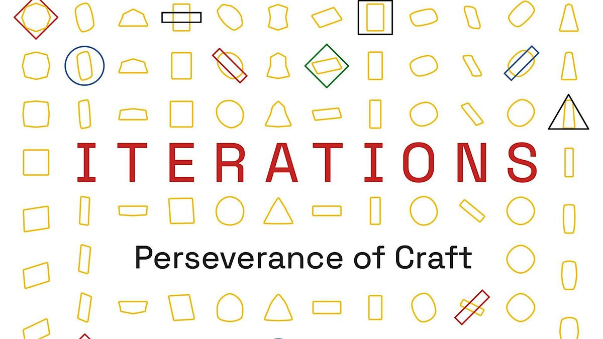 Iterations: Perseverance of Craft