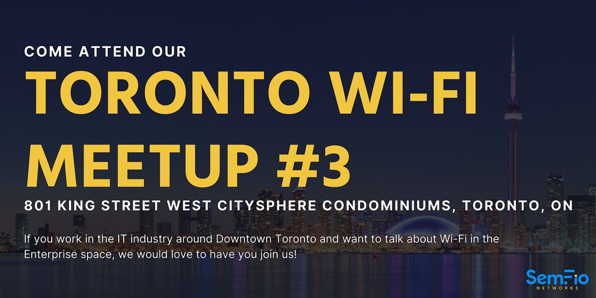 Toronto Wi-Fi MeetUp #3