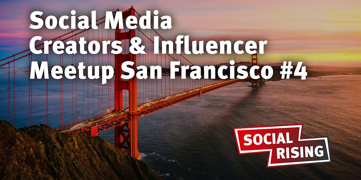 Social Media Creators & Influencer Meetup San Francisco #4